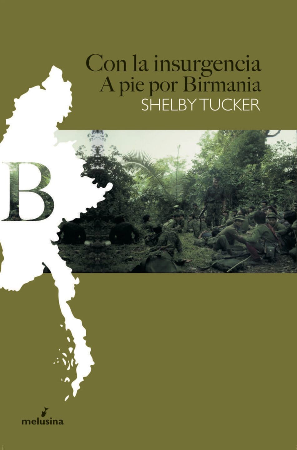 Con la insurgencia. A pie por Birmania portada libro